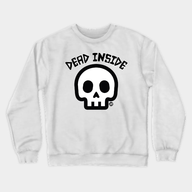 DEAD INSIDE Crewneck Sweatshirt by toddgoldmanart